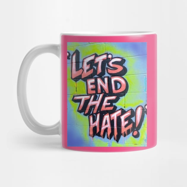 Let's End The Hate by PanicRodriguez